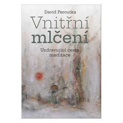 Vnitřní mlčení - David Peroutka