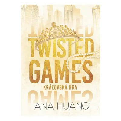 Twisted Games: Kráľovská hra - Ana Huang