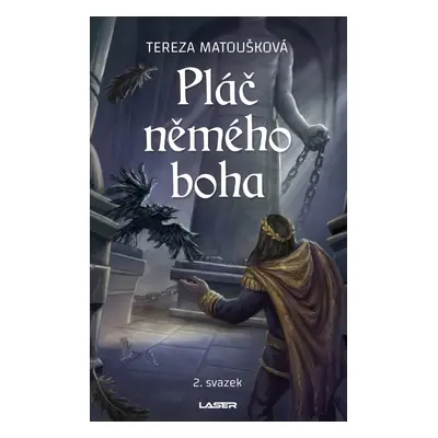 Pláč němého boha - 2. svazek - Tereza Matoušková