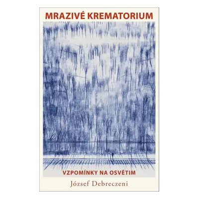 Mrazivé krematorium - József Debreczeni