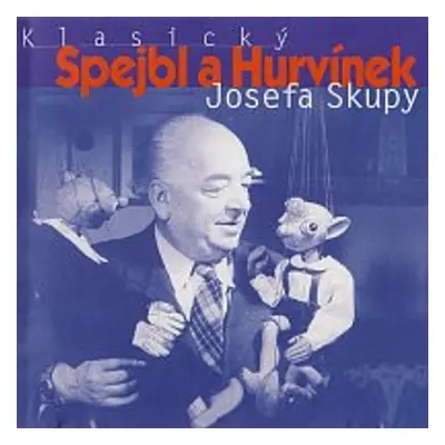 Klasický Spejbl a Hurvínek Josefa Skupy - Josef Skupa