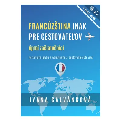 Francúzština inak pre cestovateľov - Ivana Galvánková