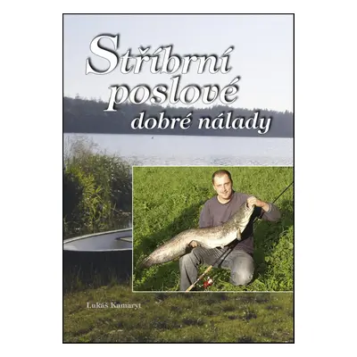 Stříbrní poslové dobré nálady - Lukáš Kamaryt