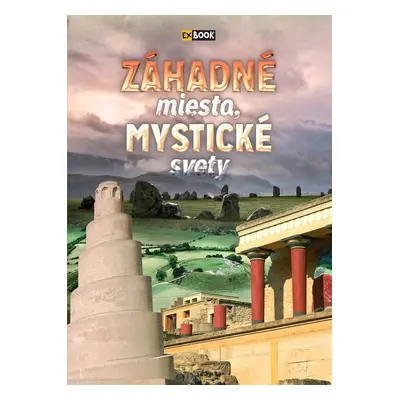 Záhadné miesta, mystické svety - Autor Neuveden