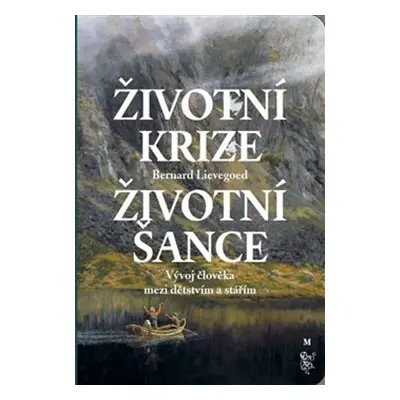 Životní krize Životní šance - Bernard Lievegoed