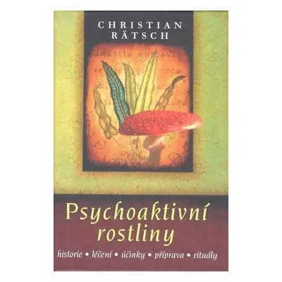 Psychoaktivní rostliny - Christian Rätsch