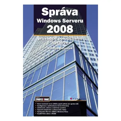 Správa Windows Serveru 2008 - Bohdan Cafourek