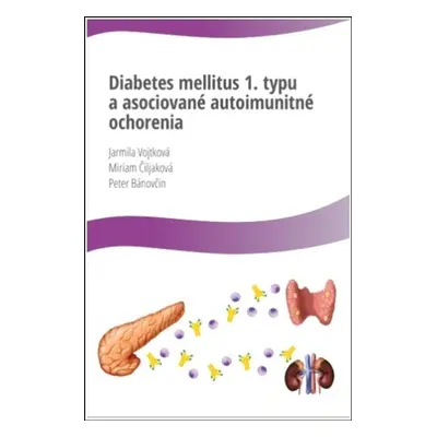 Diabetes mellitus 1. typu a asociované autoimunitné ochorenia - Jarmila Vojtková