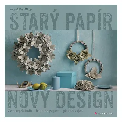 Starý papír Nový design - Angelika Kipp