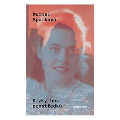 Dívky bez prostředků - Muriel Sparková