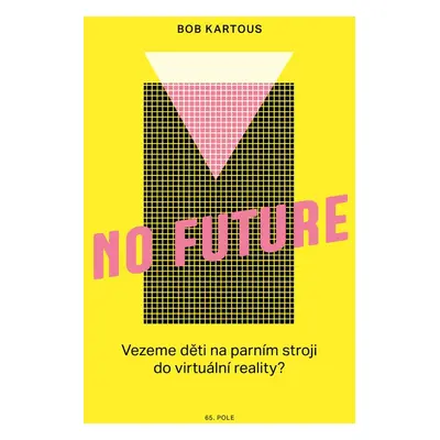 No Future - Bob Kartous