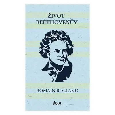 Život Beethovenův - Romain Rolland