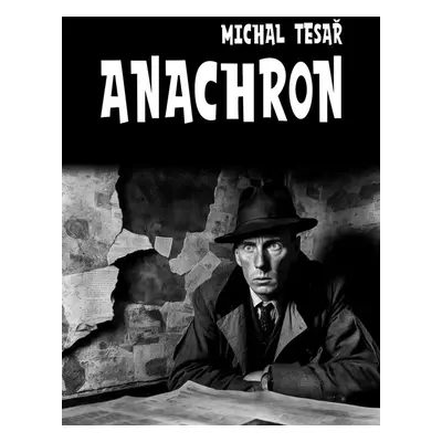 Anachron - Michal Tesař