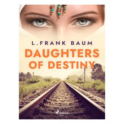 Daughters of Destiny - L. Frank Baum