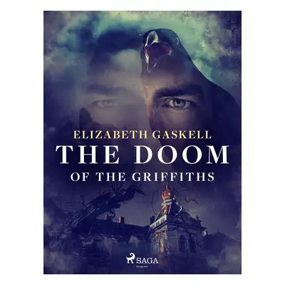 The Doom of the Griffiths - Elizabeth Gaskell