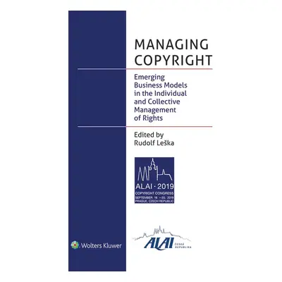 Managing Copyright: Emerging Business Models in the Individual and Collective Management of Righ