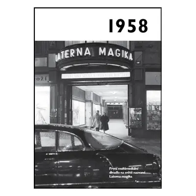 Jaké to tenkrát bylo aneb Co se stalo v roce, kdy jste se narodili 1958 - Autor Neuveden