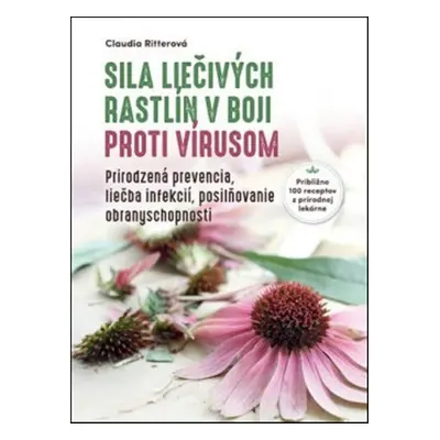 Sila liečivých rastlín v boji proti vírusom - Claudia Ritterová