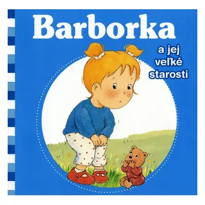 Barborka a jej veľké starosti - Autor Neuveden