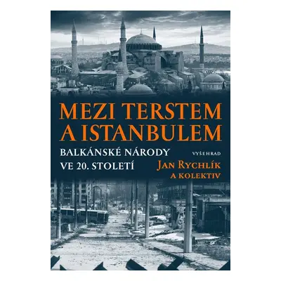 Mezi Terstem a Istanbulem - Jan Rychlík