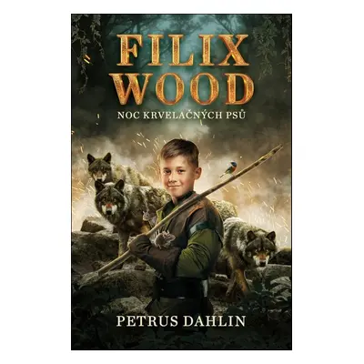 Filix Wood Noc krvelačných psů - Petrus Dahlin