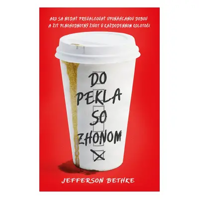 Do pekla so zhonom - Jefferson Bethke