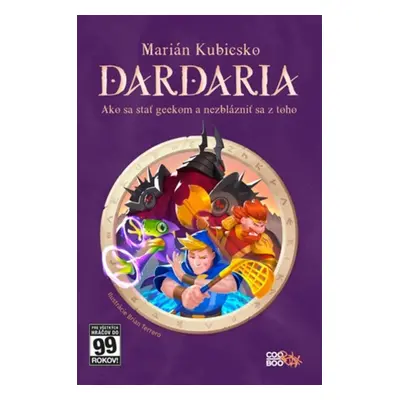 Dardaria. Ako sa stať geekom a nezblázniť sa - Marián Kubicsko