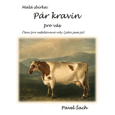 Pár kravin pro vás - Pavel Šach