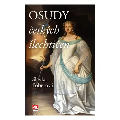 Osudy českých šlechtičen - Slávka Poberová