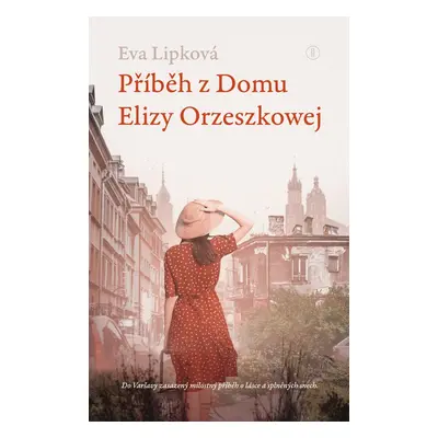 Příběh z Domu Elizy Orzeszkowej - Eva Lipková