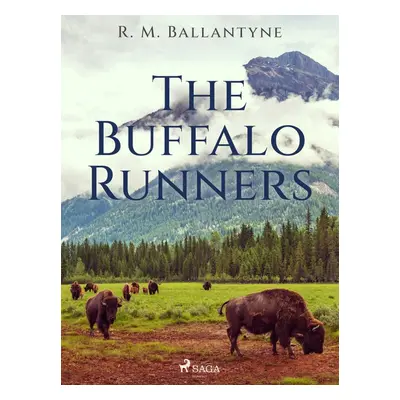 The Buffalo Runners - R. M. Ballantyne