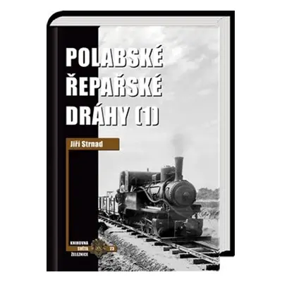 Polabské řepařské dráhy 1 - Jiří Strnad