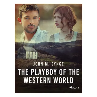 The Playboy of the Western World - John M. Synge