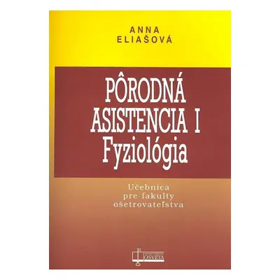 Pôrodná asistencia I Fyziológia - Anna Eliašová