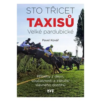 Sto třicet Taxisů Velké pardubické - Pavel Kovář