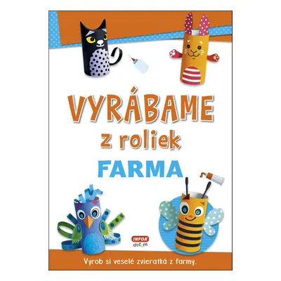 Vyrábame z roliek Farma - Autor Neuveden