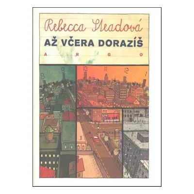 Až včera dorazíš - Rebeca Steadová