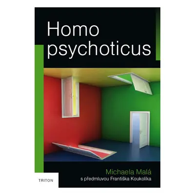 Homo psychoticus - Michaela Malá