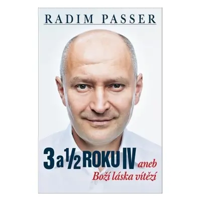 3 a 1/2 roku IV - Radim Passer