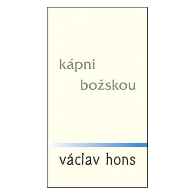 Kápni božskou - Václav Hons