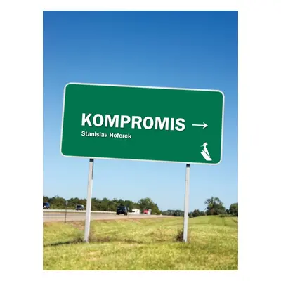 Kompromis - Stanislav Hoferek