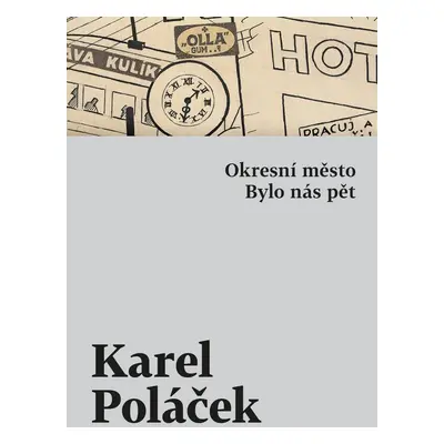 Okresní město / Bylo nás pět - Karel Poláček