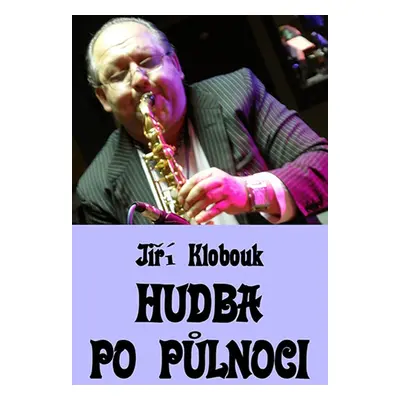 Hudba po půlnoci - Jiří Klobouk