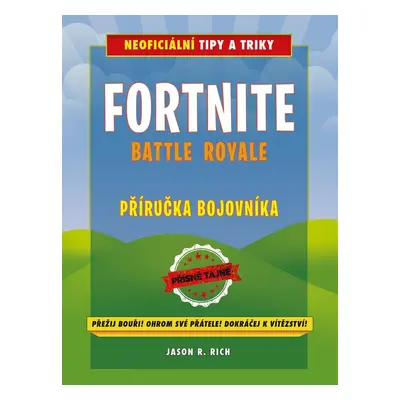 Fortnite Battle Royale: Neoficiální příručka bojovníka - Jason R. Rich