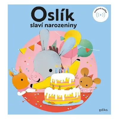 Oslík slaví narozeniny - Eva Mrázková