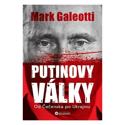 Putinovy války - Mark Galeotti