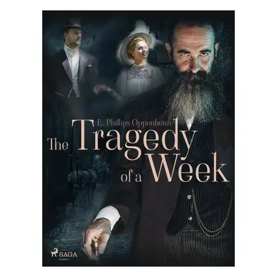 The Tragedy of a Week - Edward Phillips Oppenheim