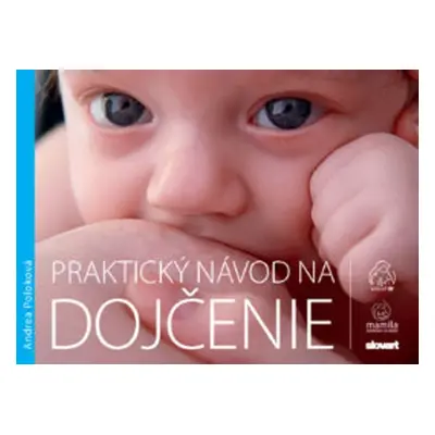 Praktický návod na dojčenie - Andrea Poloková