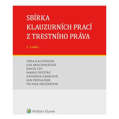 Sbírka klauzurních prací z trestního práva (Brno) - 2. vydání - autorů kolektiv