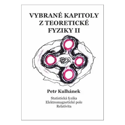 Vybrané kapitoly z teoretické fyziky II. - Petr Kulhánek